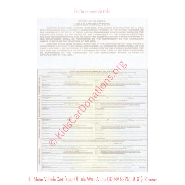 This is an Example of Florida Motor Vehicle Certificate Of Title With A Lien (HSMV 82250, 8-91) Reverse View | Kids Car Donations